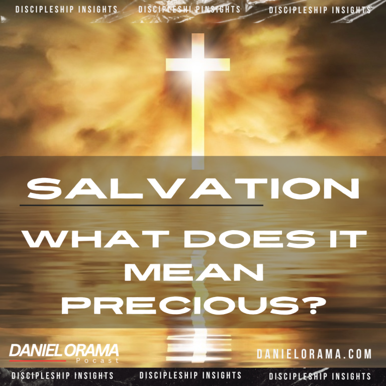 Salvation, What Does it Mean Precious?